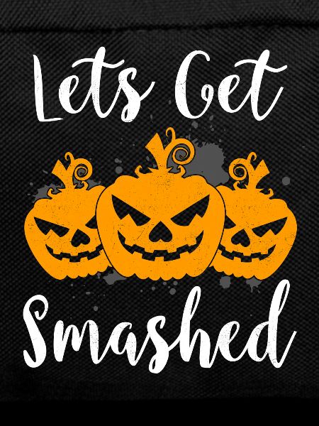 Lets get smashed