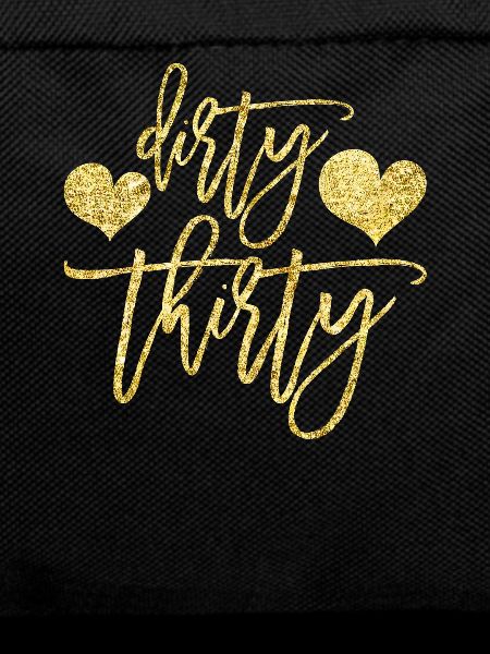 Dirty Thirty - Birthday Gift