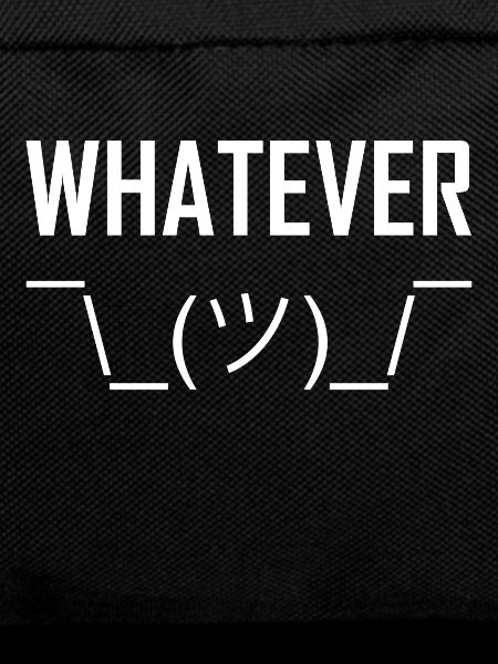 whatever