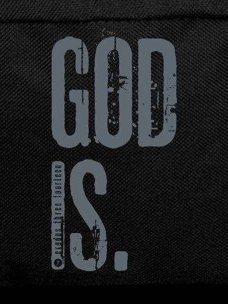 God Is. by JT4Christ