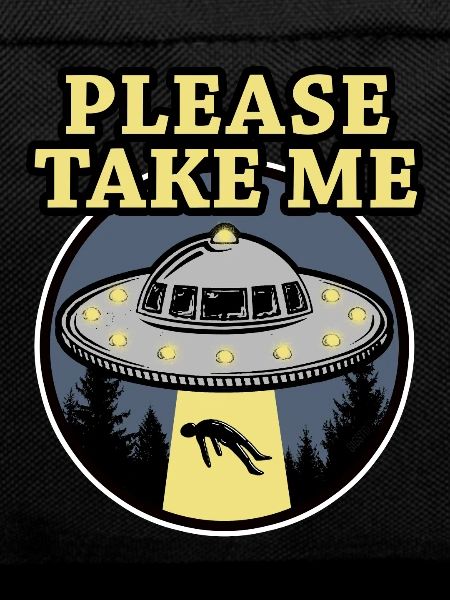 PLEASE TAKE ME
