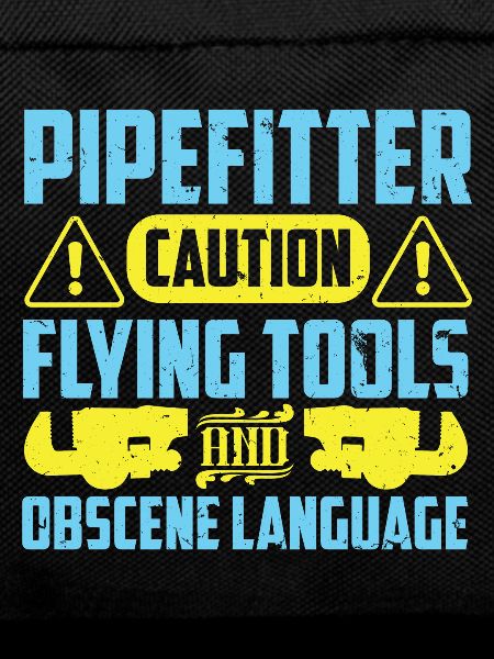 Pipefitter's Caution