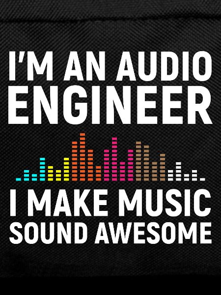 I'm an Audio Engineer
