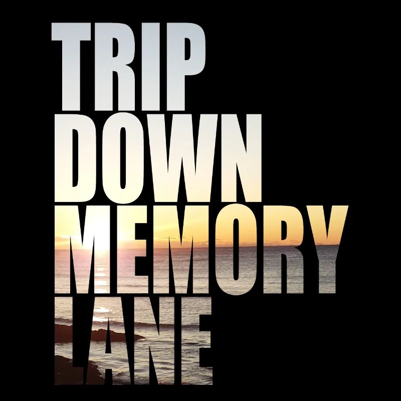 Trip Down Memory Lane