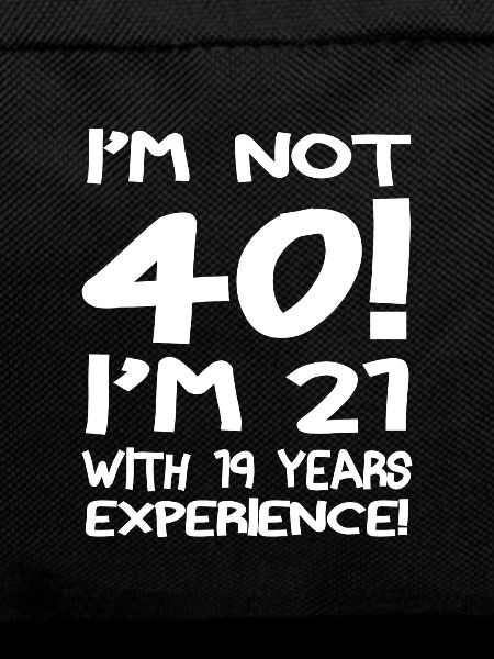 I'm Not 40!