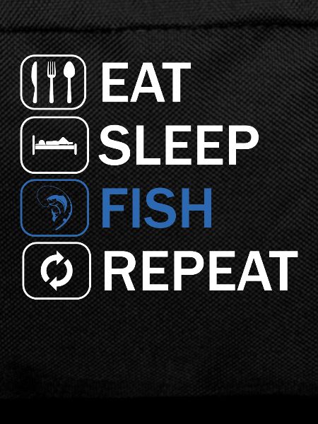 Eat sleep fish repeat