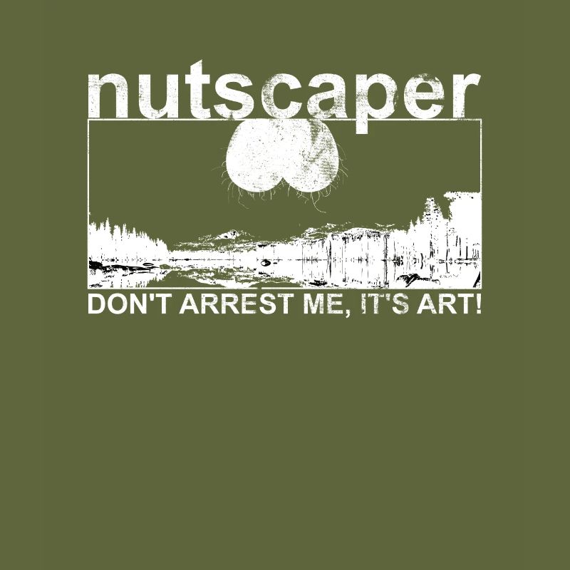 Nutscaper - Do not Arrest Me, Its Art - nutscaping