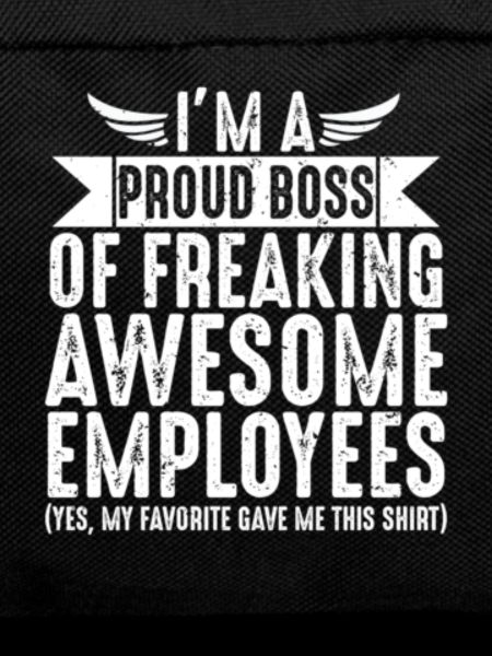 Proud Boss Of Awesome Employees