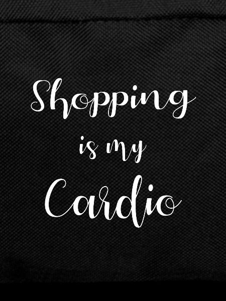 Shopping is my cardio