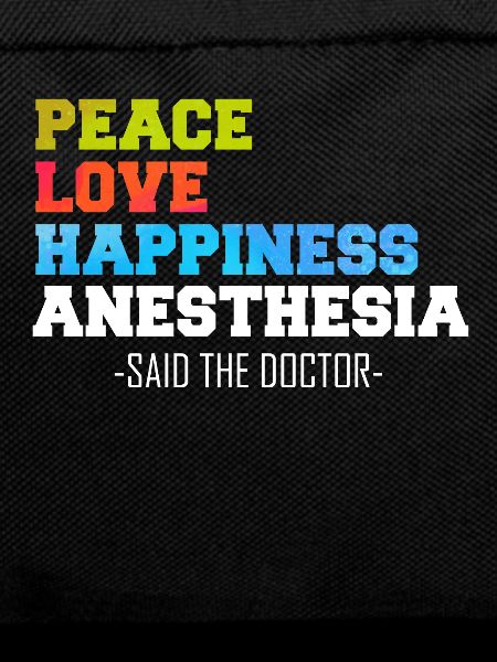 Peace Love Happiness Anesthesia