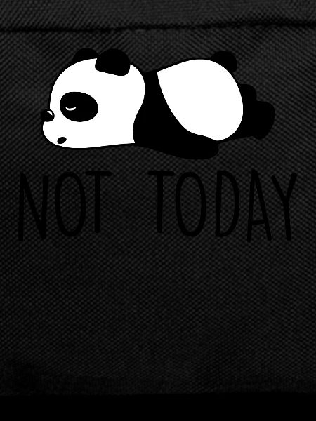 not today panda relax panda