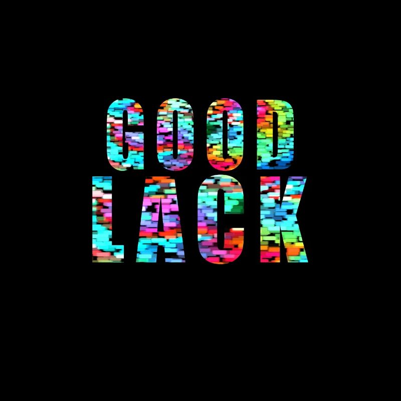 GOOD LACK -Painter Saying