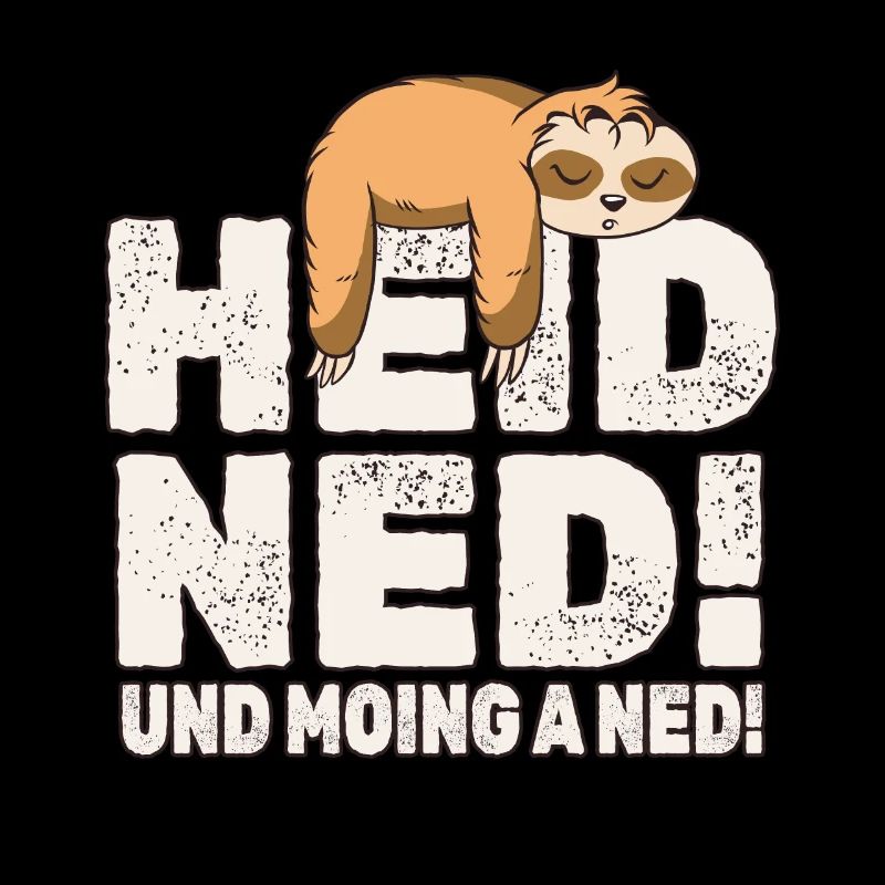 Faultier Hei Ned und ming a ned