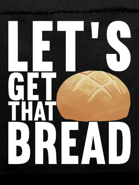 Get that Bread