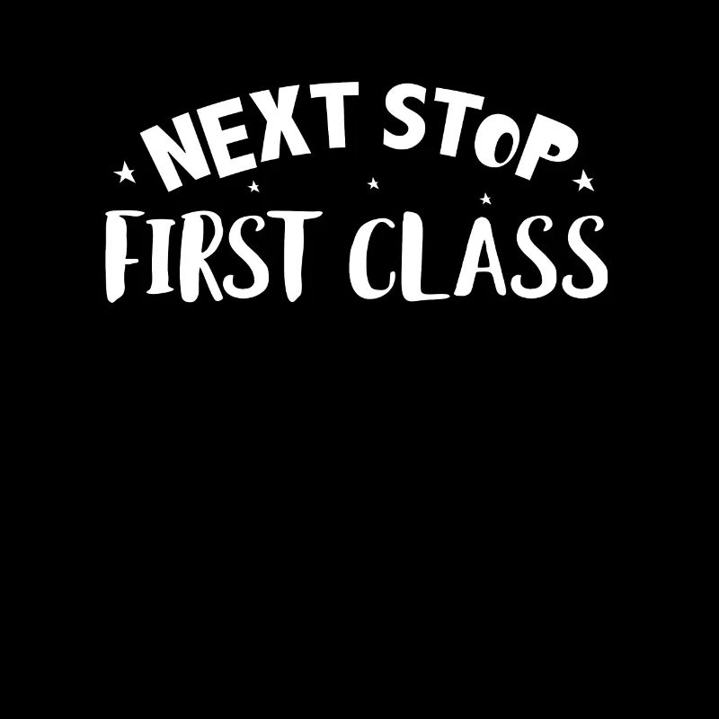 Next Stop First Class Shirt Geschenk