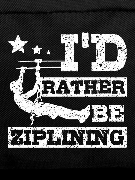 I'd rather be ziplining