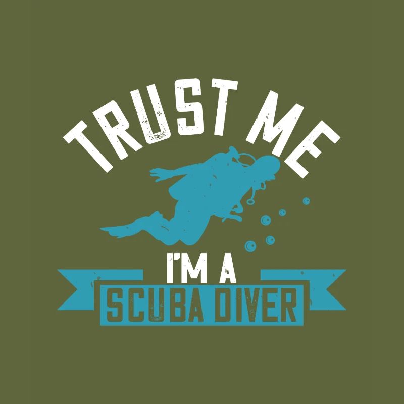 Trust Me I'm A Scuba Diver
