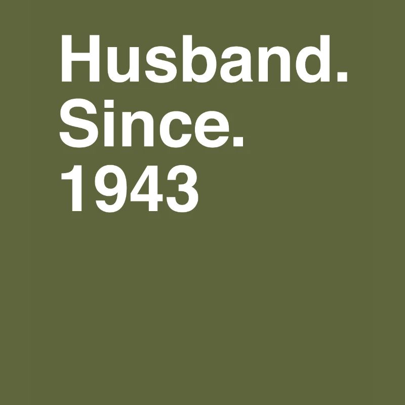 Anniversary Husband Since 1943 Wedding