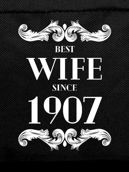Best Wife Since 1907 Wedding