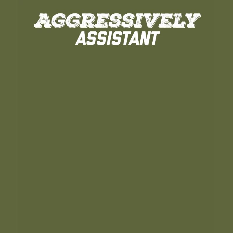 aggressively assistant