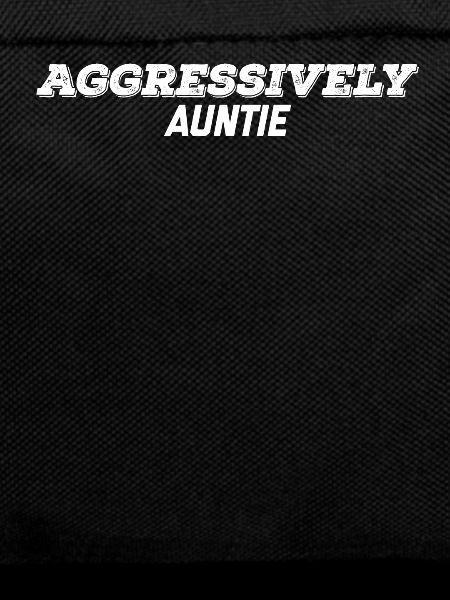 aggressively auntie