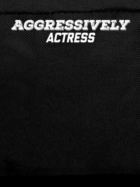aggressively actress