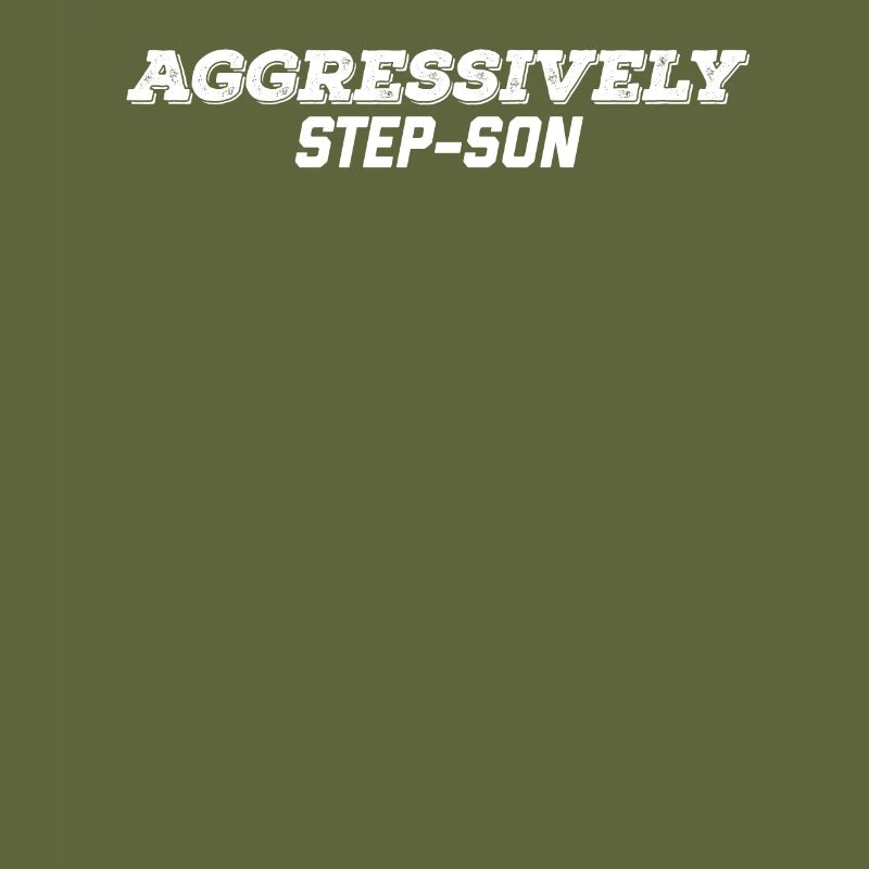 aggressively step son