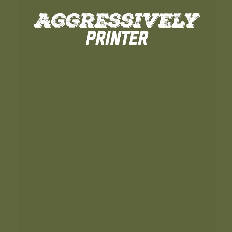 aggressively printer