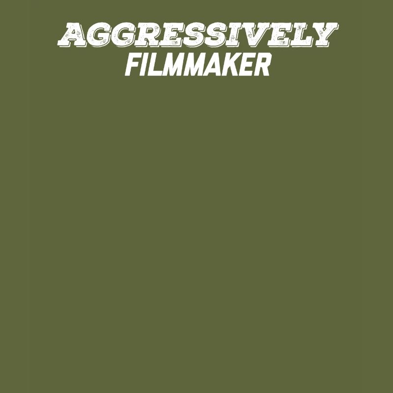 aggressively filmmaker
