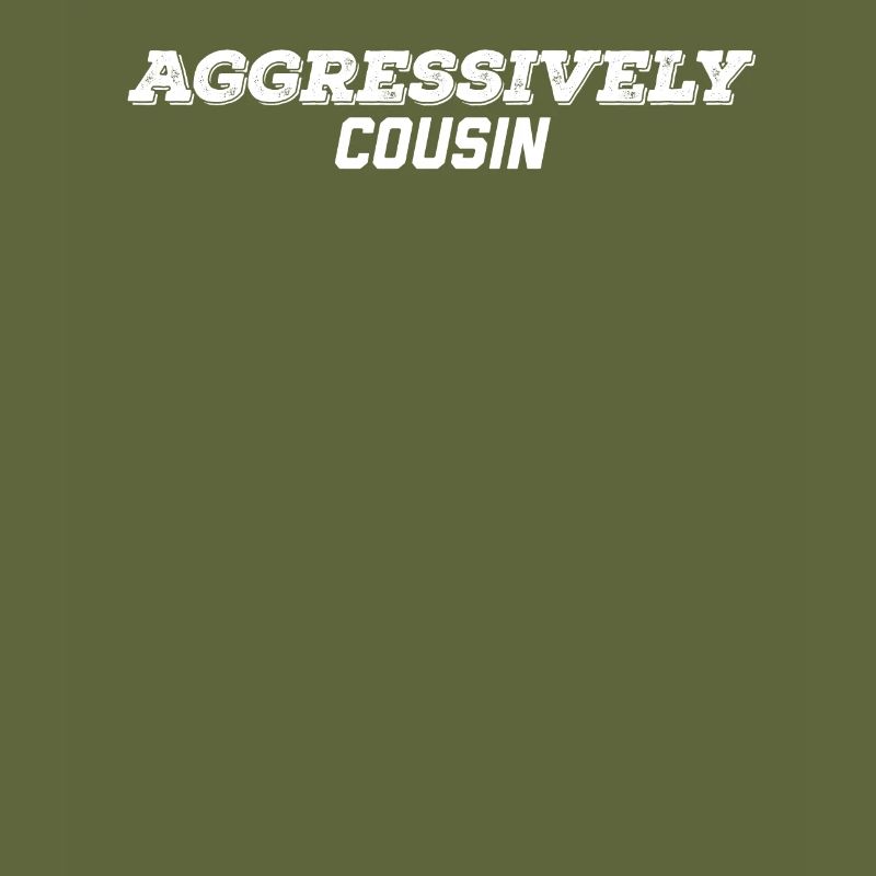 aggressively cousin