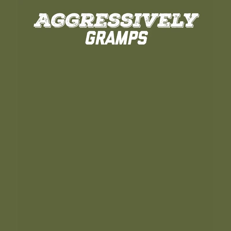 aggressively gramps