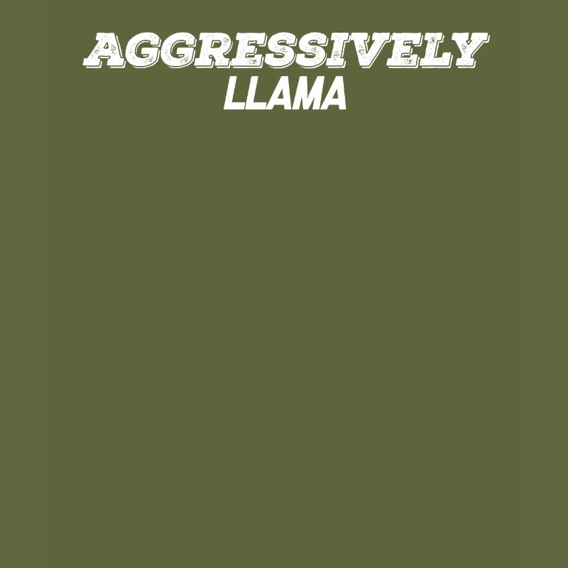 aggressively llama