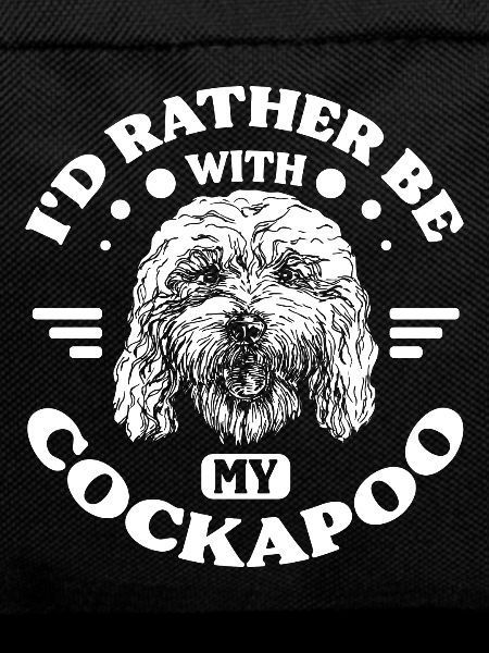 Rather be with my cockapoo