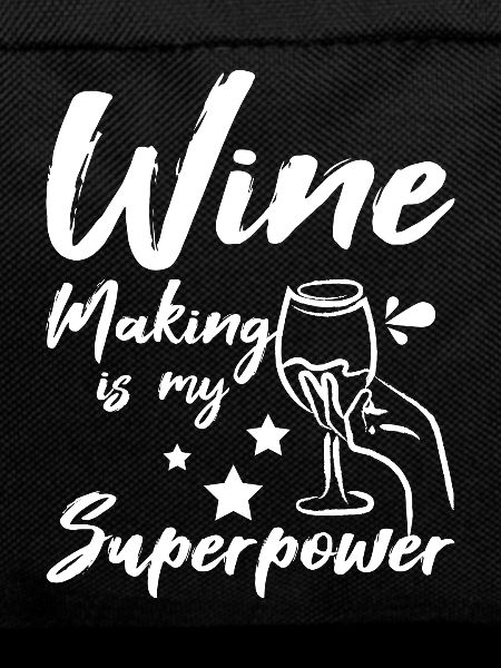 Wine making is my superpower