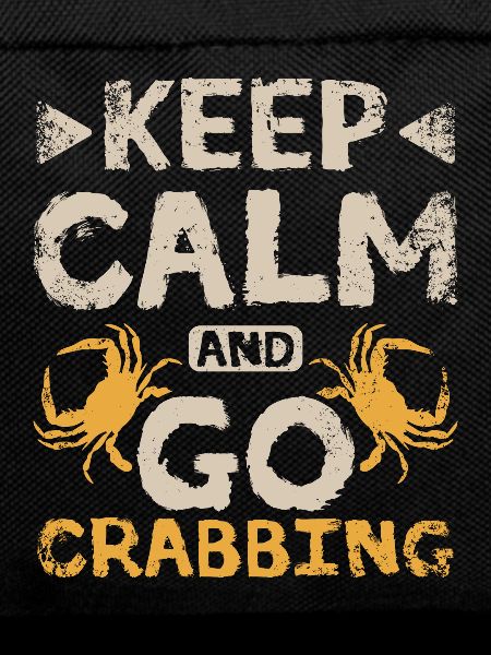 Keep calm and go Crabbing