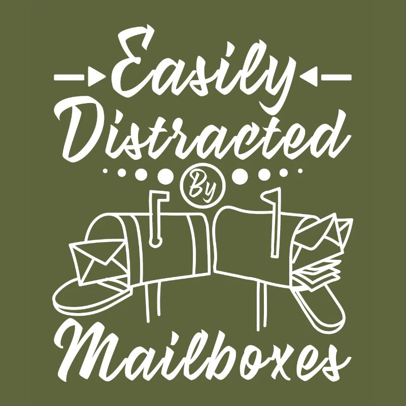 Easily distracted by mailboxes Funny Postal Worker
