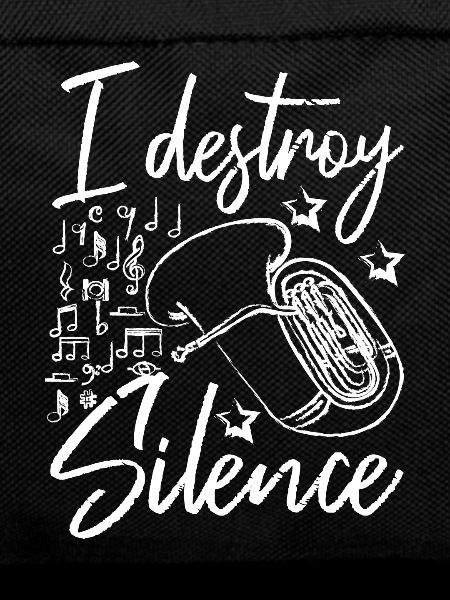 I destroy silence Tuba player