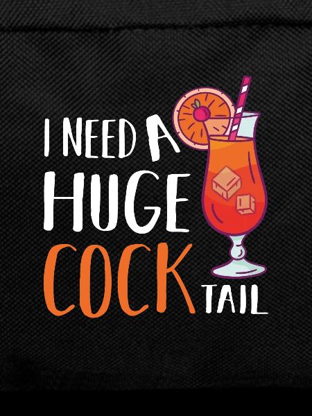 I need a huge cocktail