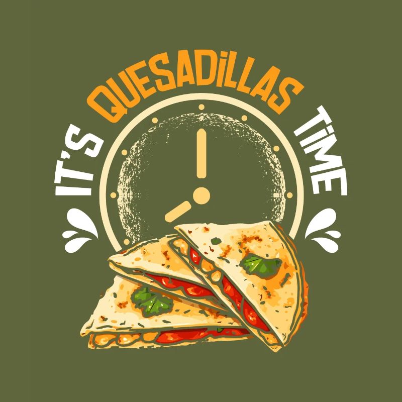 It's quesadillas time
