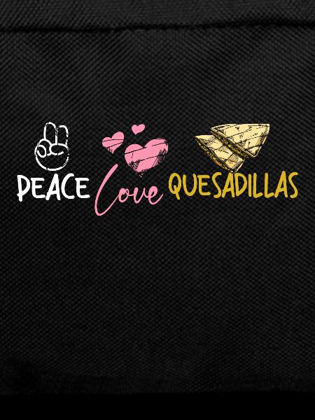 Peace Love Quesadillas
