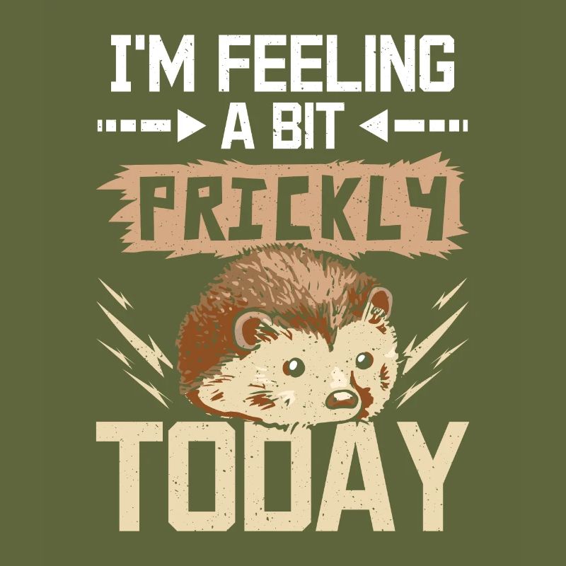 I'm feeling a bit prickly today hedgehog
