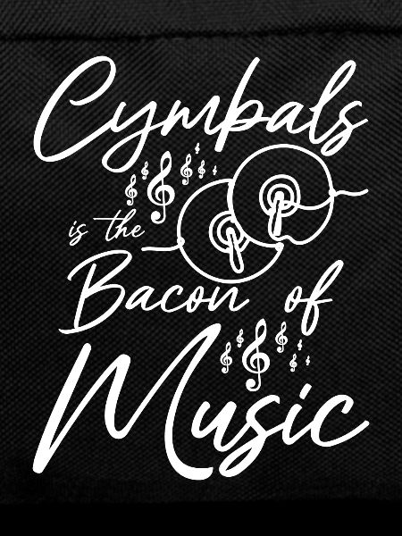 Cymbals the bacon of music