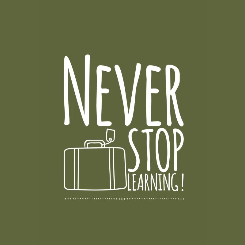 Never STOP Learning!