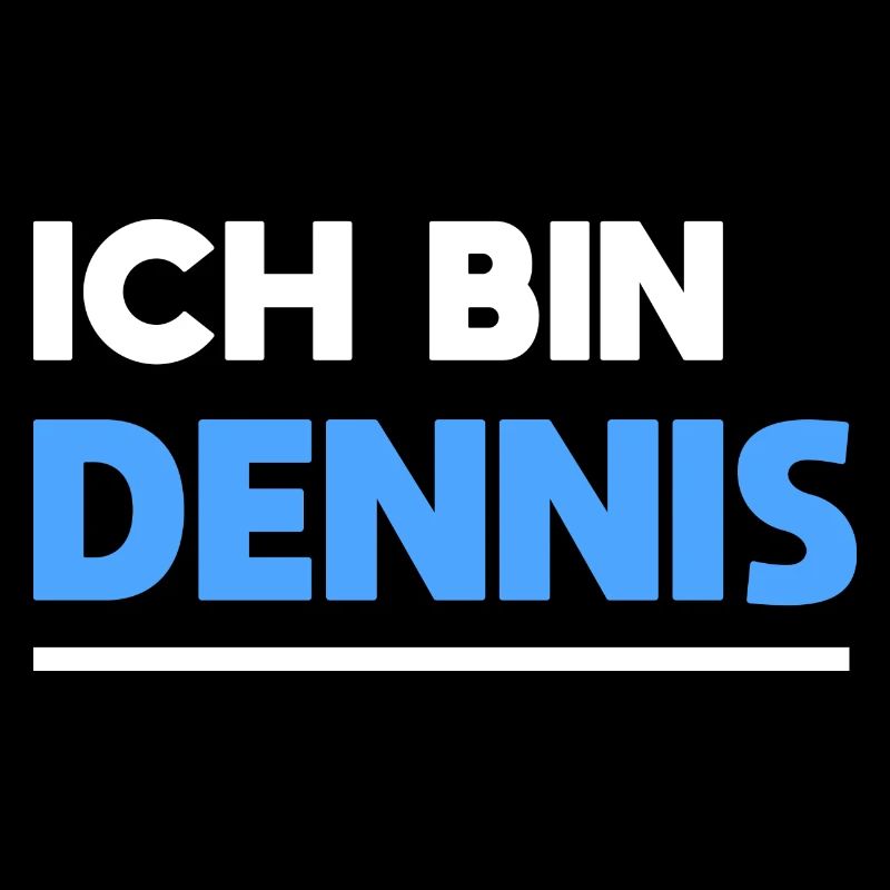 Dennis Name Spruch für stolze Dennis