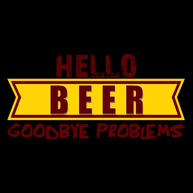 Hello BEER goodbye problems, hallo Bier tschüs Pro
