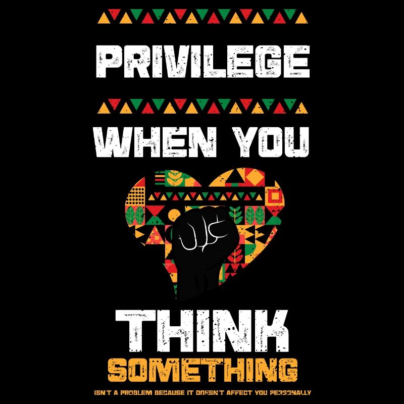 Privilege When You Think Somethi...