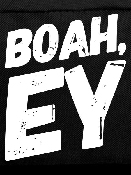 Boah, Ey Spruch