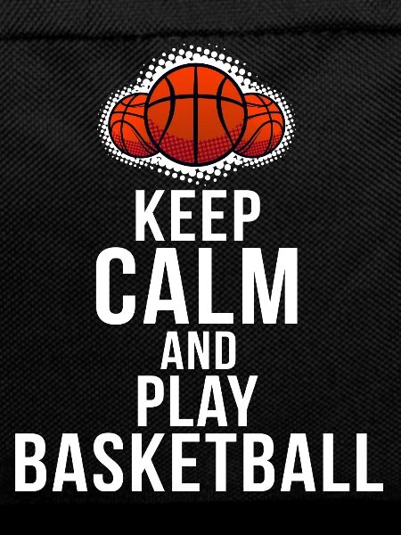 Keep Calm and Play Basketball