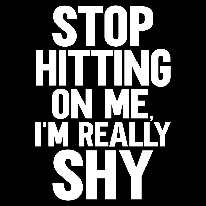 Stop dredging me, I'm shy