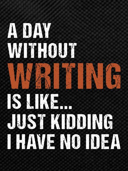 Writer A Day Without Writing